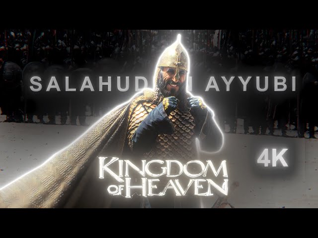 Salahuddin Ayyubi || Documentary - Edit || Kingdom of Heaven || Truly 4K class=