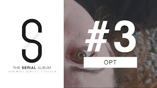 Gentle T #3 - OPT (S - The Serial Album)