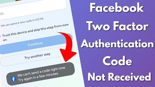 Facebook we can't send a code right now try again in a few minutes✔authentication code not received