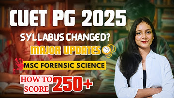 New Syllabus CUET PG 2025 MSc Forensic Science | Syllabus changed? | Priyanshi Jain Forensic Science