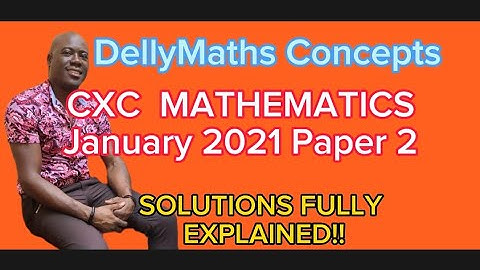 CSEC MATHEMATICS Questions 1-10 ALL SOLUTIONS 2021 January /June#dellymathsconcepts #cxcmaths