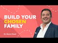 What to look for in your chosen spiritual family  dr henry cloud