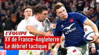 Tournoi Six Nations 2024 - Le débrief tactique de XV de France-Angleterre