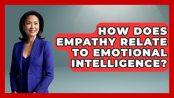 How Does Empathy Relate To Emotional Intelligence? - Gender Equality Network
