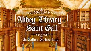 Abbey Library of Saint Gall: The Most Beautiful Library in Switzerland