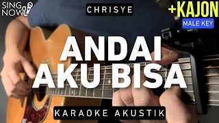 Andai Aku Bisa - Chrisye (Karaoke Akustik   Kajon) Male Key