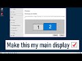 How to make a display the main display in windows 10  change primary monitor  easy updated