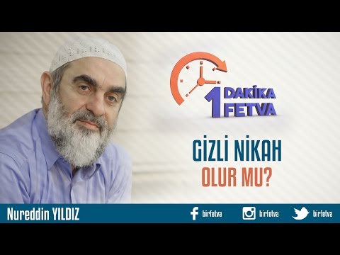 Gizli nikah olur mu?/Birfetva - Nureddin YILDIZ