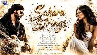 Sahara Strings | Romantic Love Songs • Emotional & Relaxing Music.