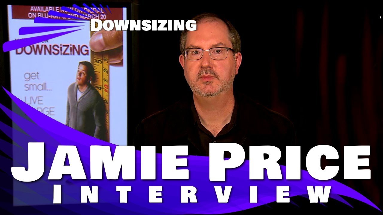 JAMIE PRICE INTERVIEW "DOWNSIZING" VISUAL FX SUPERVISOR YouTube