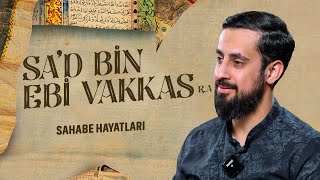 Gözyaşlarınızı Tutamayacağınız Bir Sahabe Hayatı - Sad Bin Ebi Vakkas Ra Mehmet Yıldız