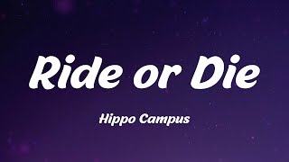 Hippo Campus - Ride or Die (Lyrics)