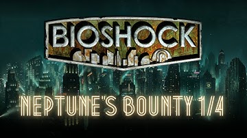 BioShock REMASTERED Walkthrough | Neptune