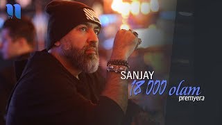 Sanjay - 18 000 olam | Санджей - 18 000 олам (music version)
