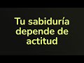 Tu SABIDURÍA depende de tu actitud (Proverbios 14:6)