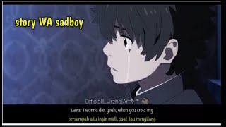 STORY WA 30 detik sad boy 「ＡＭＶ」