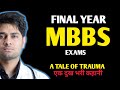 MBBS ki reality || A month of MBBS final year exams~ a tale of trauma🙇