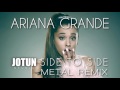 Ariana Grande feat Nicki Minaj - Side To Side (Metal remix by Jotun Studio)