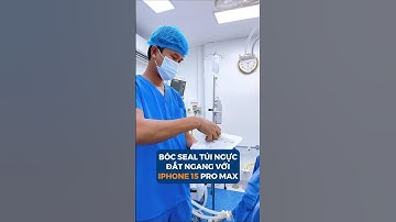 Bóc seal túi ngực đắt ngang iphone 15 pro max