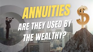Do Wealthy People Use Annuities? | Episode # 215