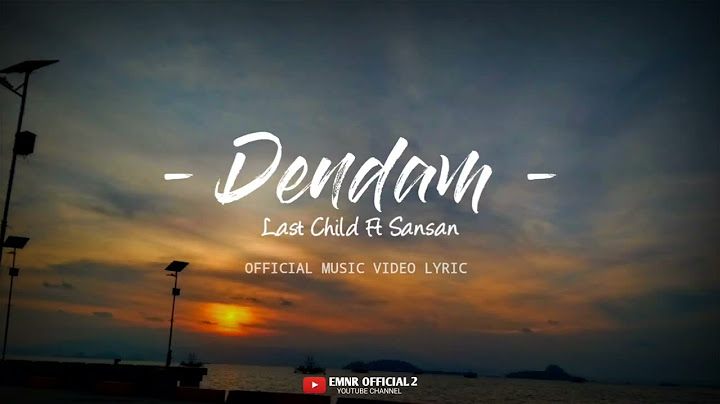 Last Child Ft Sansan - Dendam [ Official Music Video Lyrics ] Terbaru 2024