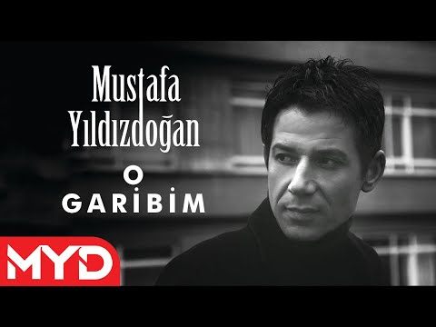 Mustafa Yıldızdoğan - O Garibim