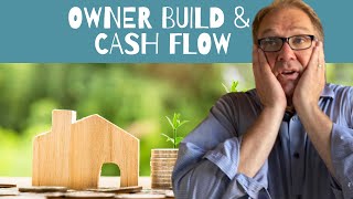 How to Cash Flow Building Your Own Home