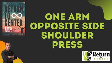Return to Center One Arm Opposite Side Shoulder Press