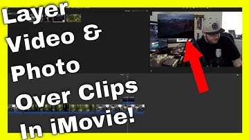How To Put Videos On Top Of Clips In iMovie