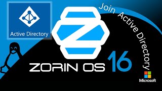 How to Join a Linux (Zorin OS 16) to an Active Directory Domain.