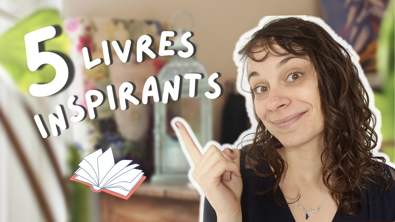 Mes 5 livres pour trouver de l'inspiration !