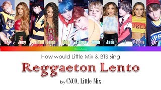 Download Mp3 How would Little Mix and BTS sing REGGAETON LENTO by CNCO, Little Mix Gudang lagu Download Mp3 How would Little Mix and BTS sing REGGAETON LENTO by CNCO, Little Mix