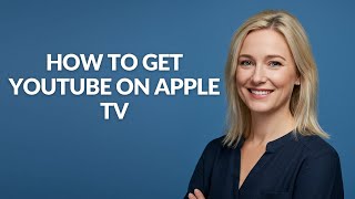 HOW TO GET YOUTUBE ON APPLE TV - Julia'sTutorials