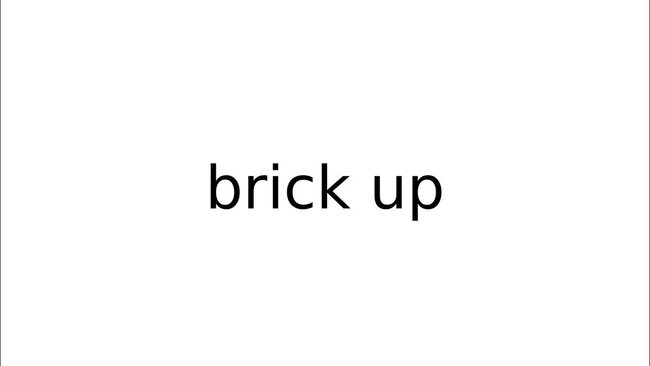 brick up phrasalverbs phrasalverb english meaning meanings 