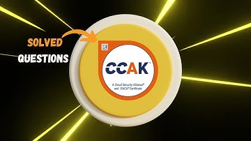 ISACA Certificate of Cloud Auditing Knowledge CCAK | Solved Questions