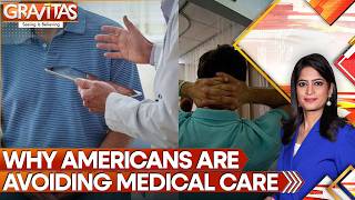 92% Of US Adults Don't Go To A Doctor As Healthcare Is Too Expensive | Gravitas