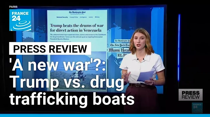 'A new war'?: Papers discuss Trump's 'armed conflict' with drug trafficking boats • FRANCE 24