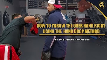 Boxing | How to Throw the Over Hand Right using the  hand drop method (ft.Fast Eddie Chambers)