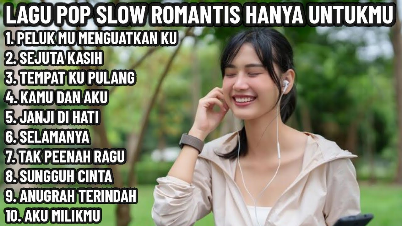🎶 LAGU POP SLOW ROMANTIS HANYA UNTUKMU, MENEMANI HARIMU YANG INDAH ☺️🎧