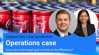 Operations consulting case interview: Beverage giant’s challenge (w/ BCG and L.E.K. consultants)