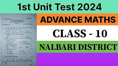 class 10 1st unit test question paper 2024 | Advance Maths | Nalbari District | seba