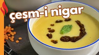 Çeşm-i Nigar Soup Recipe | How To?