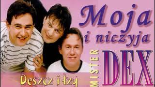 MISTER DEX - MOJA I NICZYJA. Audio.