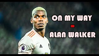 Paul Pogba ● On My Way - Alan Walker, Sabrina Carpenter & Farruko ᴴᴰ