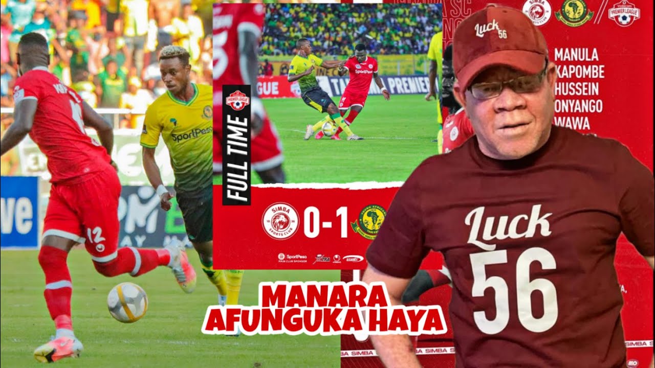 Alichosema Haji Manara Baada Ya Simba Kufungwa Na Yanga Mchezo Wa VPL ...