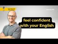 #133 Feel confident with your English