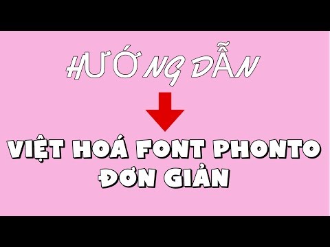 Thêm Font Việt Hóa Phonto Đơn Giản | Việt Hóa Font Điện Thoại ❤️