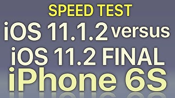 iPhone 6S : iOS 11.2 Final vs iOS 11.1.2 Speed Test Build 15C114