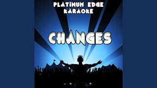 Changes (Karaoke Version) (Originally Performed By Faul & Wad Ad & Pnau)