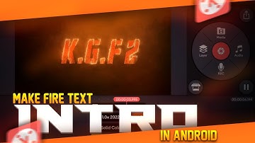 🔥 Fire Text Intro Tutorial | KGF CHAPTER 2 Intro in Kinemaster Free (Mobile se) | Intro Kaise Banaye